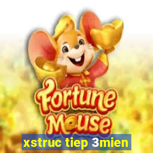 xstruc tiep 3mien