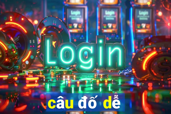 câu đố dễ