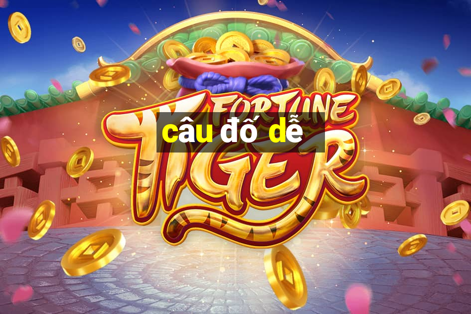 câu đố dễ