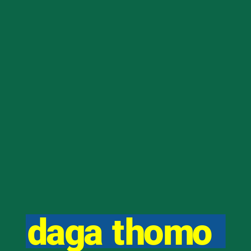 daga thomo