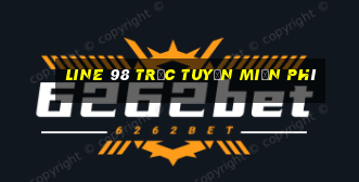 line 98 trực tuyến miễn phí