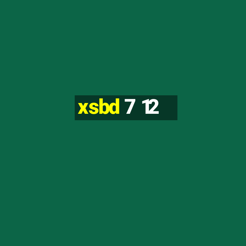 xsbd 7 12