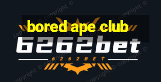 bored ape club