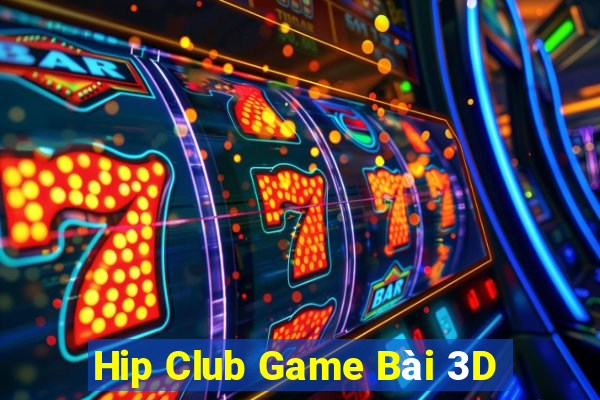 Hip Club Game Bài 3D