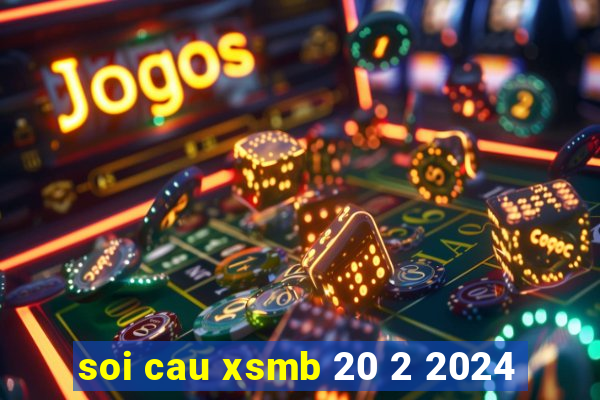 soi cau xsmb 20 2 2024