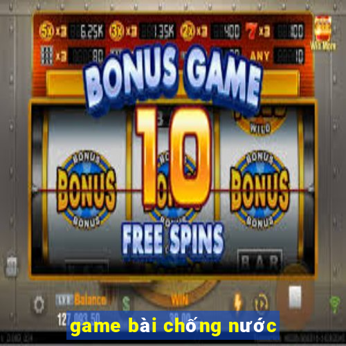 game bài chống nước