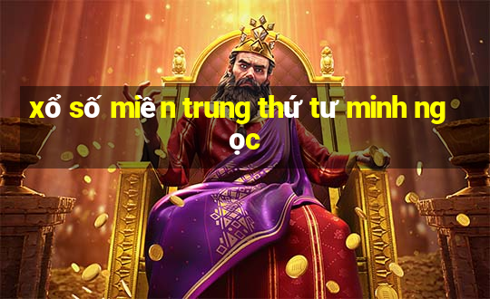 xổ số miền trung thứ tư minh ngọc