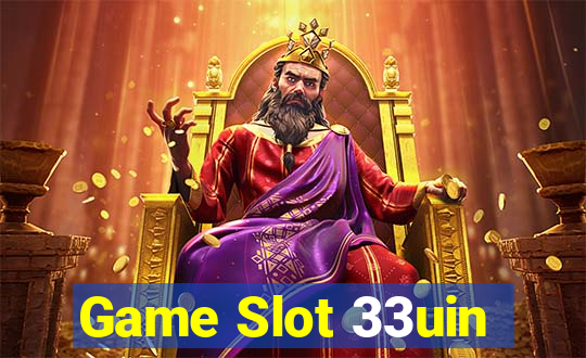 Game Slot 33uin