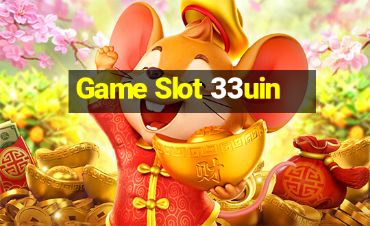 Game Slot 33uin