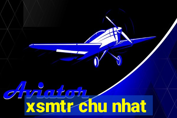 xsmtr chu nhat