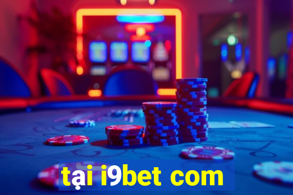 tại i9bet com