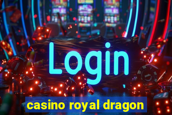 casino royal dragon