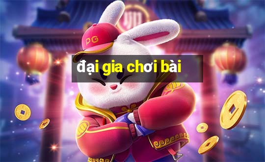 dai gia choi bai