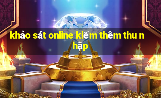 khảo sát online kiếm thêm thu nhập