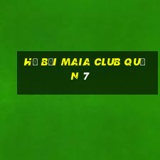 hồ bơi maia club quận 7