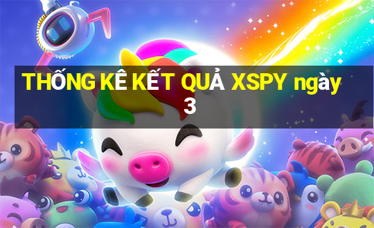 THỐNG KÊ KẾT QUẢ XSPY ngày 3