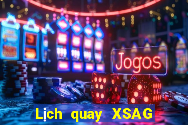 Lịch quay XSAG thứ tư