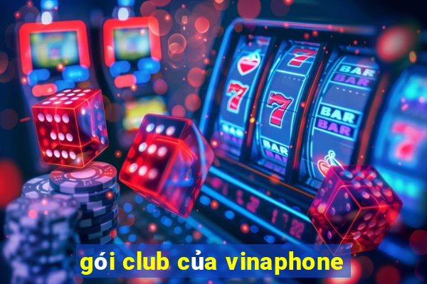 gói club của vinaphone