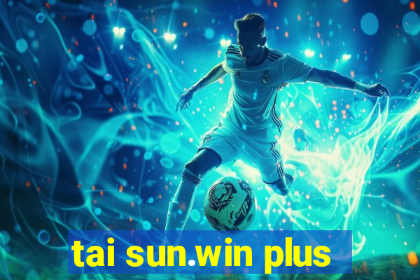 tai sun.win plus