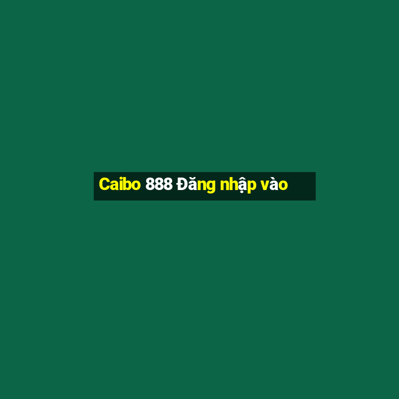 Caibo 888 Đăng nhập vào