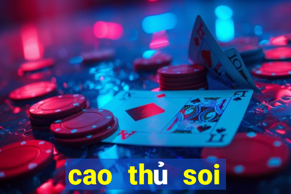 cao thủ soi cầu hôm nay