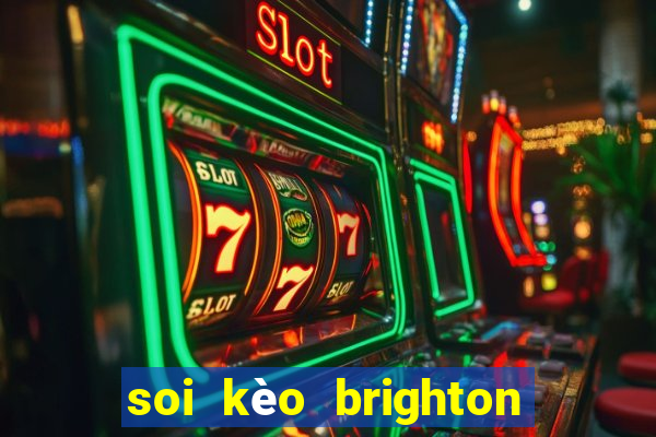 soi kèo brighton vs mu