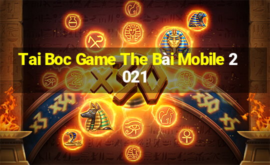 Tai Boc Game The Bài Mobile 2021