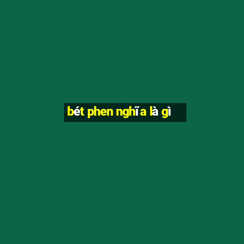 bét phen nghĩa là gì