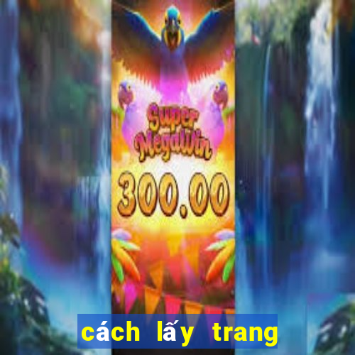 cách lấy trang bóng trả sau