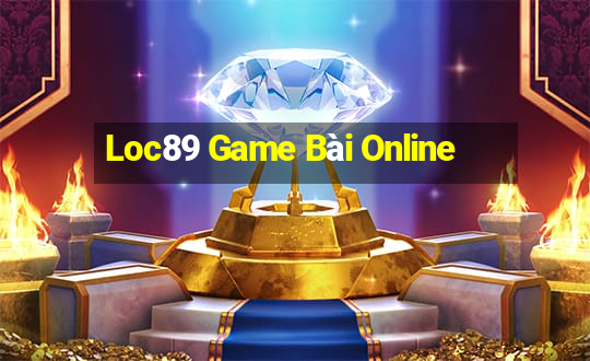 Loc89 Game Bài Online