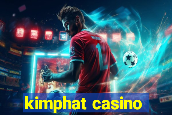 kimphat casino