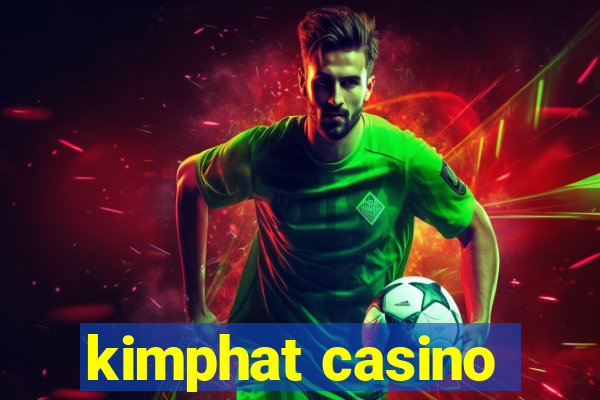 kimphat casino