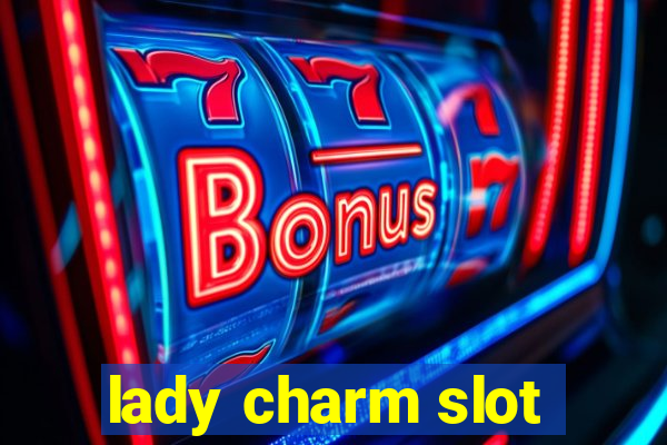 lady charm slot