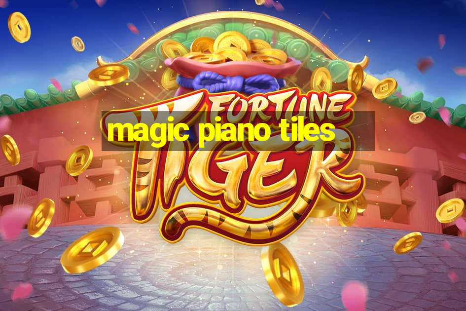 magic piano tiles