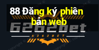 88 Đăng ký phiên bản web