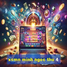 xsmn minh ngoc thu 4