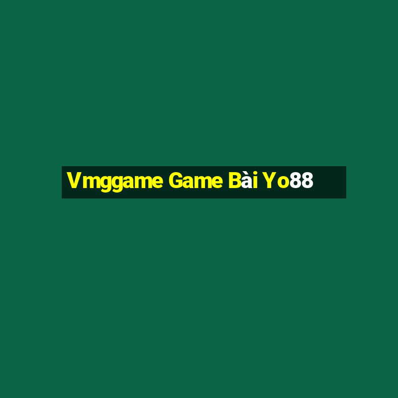 Vmggame Game Bài Yo88