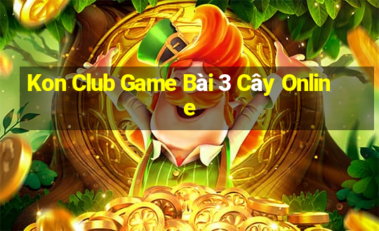 Kon Club Game Bài 3 Cây Online