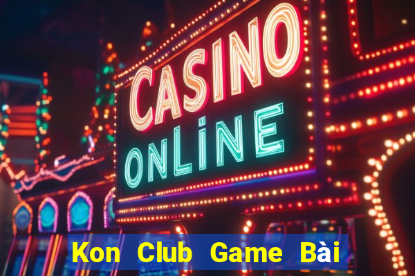 Kon Club Game Bài 3 Cây Online