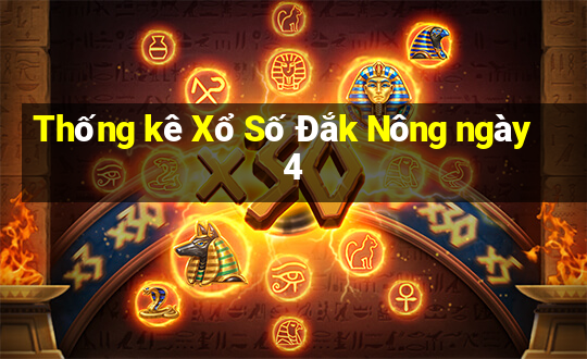 Thống kê Xổ Số Đắk Nông ngày 4