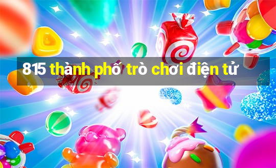 815 thành phố trò chơi điện tử