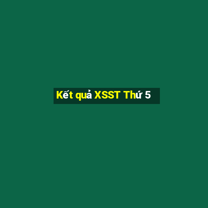 Kết quả XSST Thứ 5