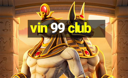 vin 99 club