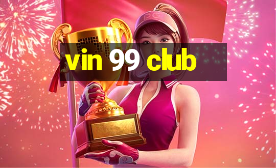 vin 99 club