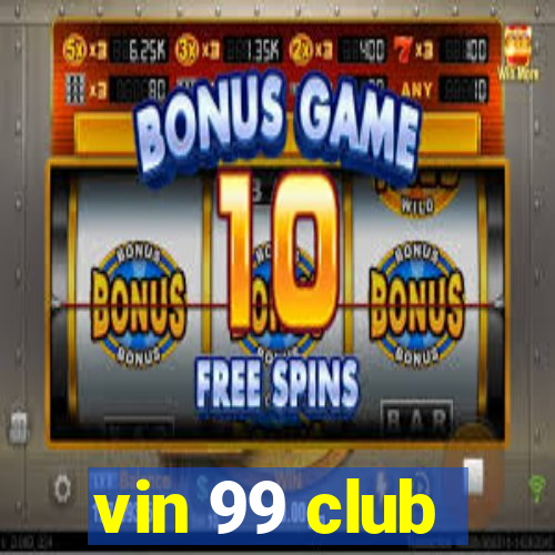 vin 99 club