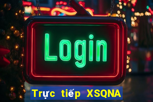 Trực tiếp XSQNA ngày 18