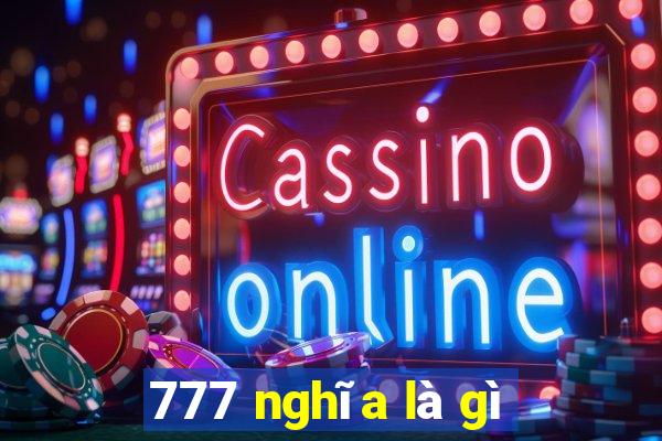 777 nghĩa là gì