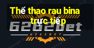 Thể thao rau bina trực tiếp