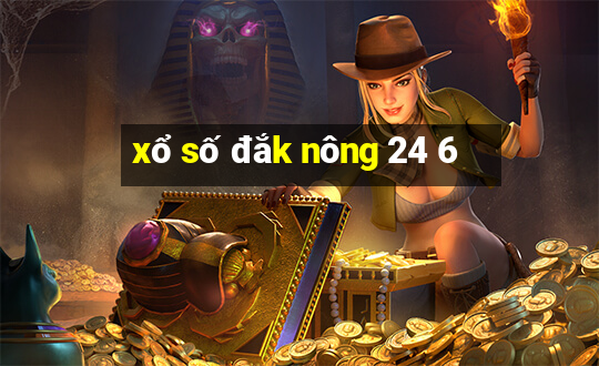 xổ số đắk nông 24 6