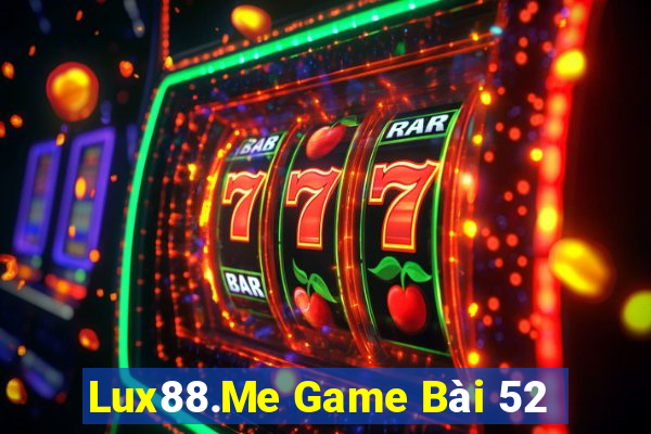 Lux88.Me Game Bài 52